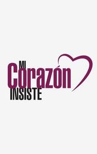 Mi corazón insiste