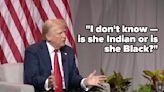 ...Trump For Not Seeming To Know Bi-Racial People Exist After He Questioned Whether Kamala Harris Is "Indian Or ...