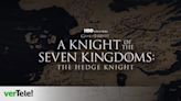 HBO fija la fecha aproximada de estreno de 'El caballero de los Siete Reinos', su siguiente spin-off de 'Juego de Tronos'