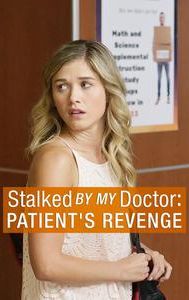 Stalked by My Doctor: Patient's Revenge