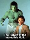 The Return of the Incredible Hulk