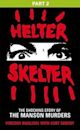 Helter Skelter: Part Two of the Shocking Manson Murders