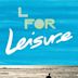 L for Leisure