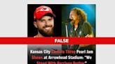Fact Check: Kansas stadium did not axe Pearl Jam concert to support Harrison Butker