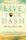 Live Your Dash: Make Every Moment Matter