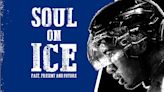 Documentary Showcase Presents ‘Soul on Ice: Past, Present and Future’ – The Unsung Heroes Who Changed Professional Hockey Forever