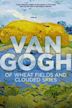 Van Gogh: Of Wheat Fields and Clouded Skies