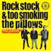 Rock Stock & Too Smoking the Pillows