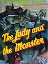 The Lady and the Monster (1944) - Rotten Tomatoes
