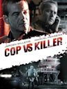 Cop vs Killer