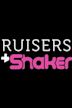 Cruisers & Shakers