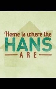 Home Is Where the Hans Are