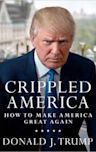 Crippled America: How to Make America Great Again