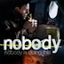 Nobody