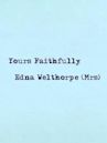 Yours Faithfully, Edna Welthorpe (Mrs)