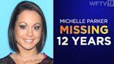 What Michelle Parker’s parents want you to know 12 years after her disappearance