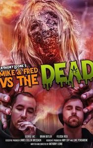Mike & Fred vs The Dead