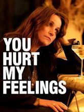 You Hurt My Feelings (2023 film)