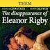 The Disappearance of Eleanor Rigby