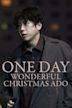 One Day: Wonderful Christmas Ado