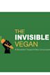 The Invisible Vegan