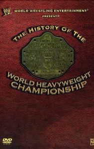 WWE: The History Of The World Heavyweight Championship