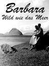 Barbara – Wild wie das Meer