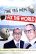 The Yes Men Fix the World