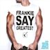 Frankie Say Greatest [Limited Edition]