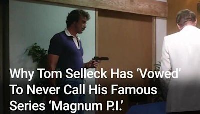 Why Tom Selleck Has 'Vowed' To Never Call His Famous Series 'Magnum P.I.'