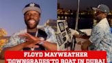 Floyd Mayweather even seems "humble" when he swaps the yacht for the boat during a walk in Dubai - MarcaTV