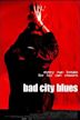 Bad City Blues