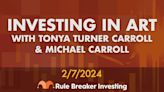 Investing in Art with Tonya Turner Carroll and Michael Carroll