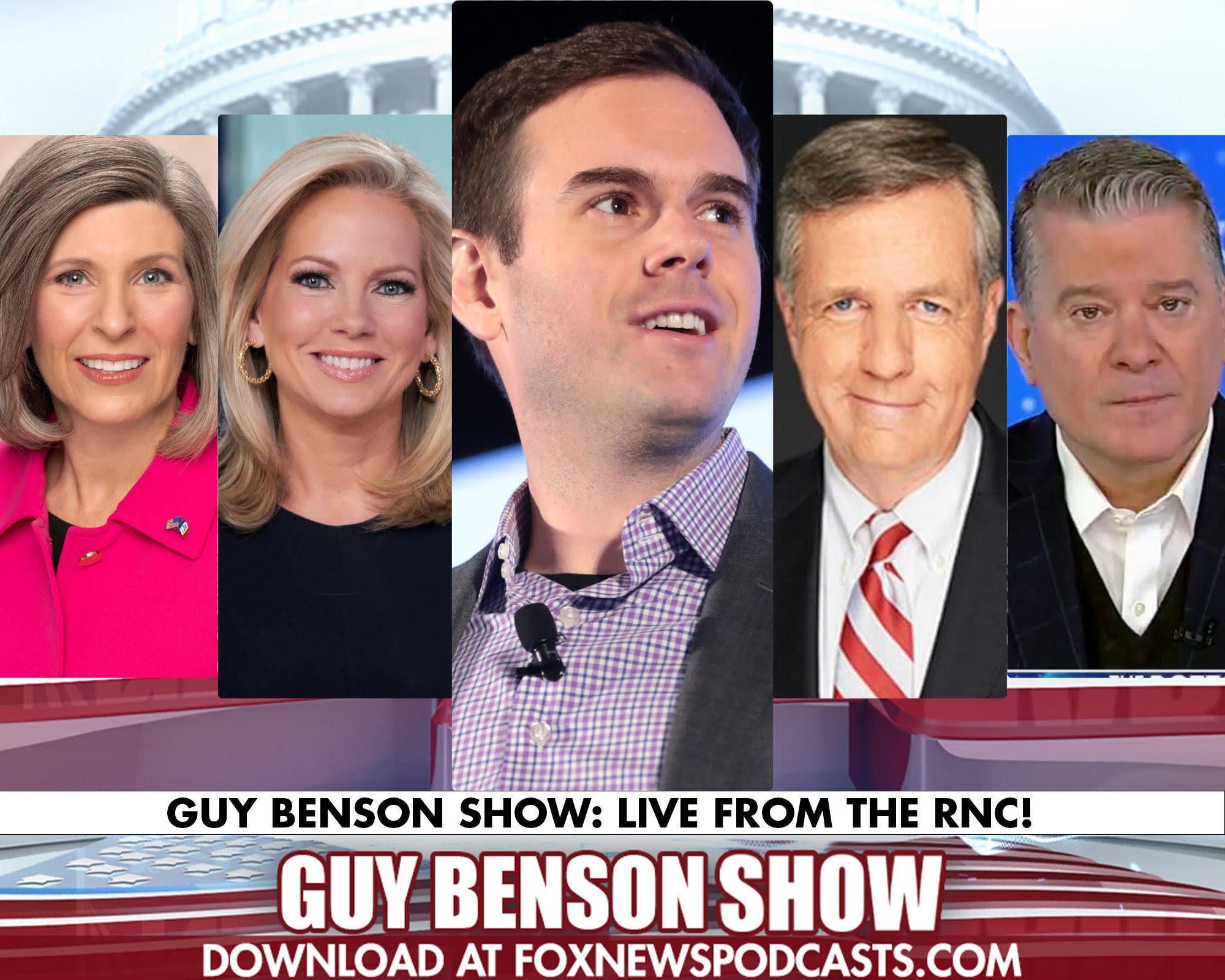 GUY BENSON SHOW: Live From the RNC Day 1 (featuring Brit Hume, Shannon Bream, Paul Mauro, Senator Joni Ernst, and Josh Kraushaar)