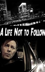 A Life Not to Follow