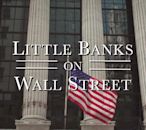 Little Banks on Wall Street