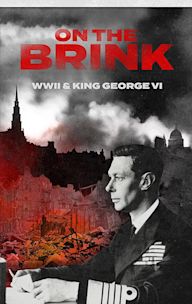 On the Brink: WWII & King George VI