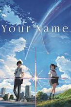 Your Name. – Gestern, heute und für immer