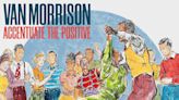 "Morrison is like a guest on a musical chat show, turning these songs into musical anecdotes": Van Morrison's Accentuate The Positive