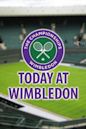 Today at Wimbledon