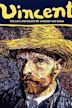 Vincent -- The Life and Death of Vincent van Gogh