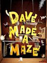 Dave Made a Maze