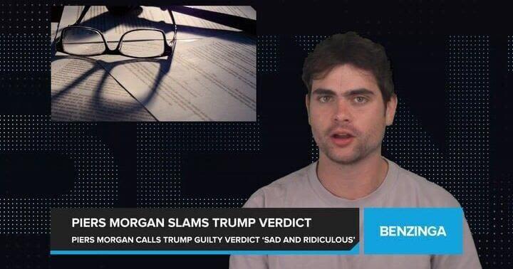 Former President Trump's Guilty Verdict: Piers Morgan Slams Decision as 'Sad and Ridiculous'