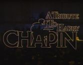 Tribute to Harry Chapin