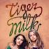 Tigermilch