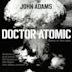 John Adams: Doctor Atomic