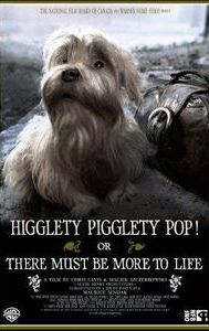 Higglety Pigglety Pop! or There Must Be More to Life