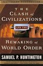 The Clash of Civilizations and the Remaking of World Order