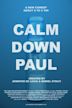 Calm Down Paul