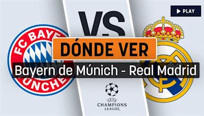 Horario Bayern – Real Madrid de semifinales de Champions hoy: dónde ver en directo y a qué hora es el partido online y por TV